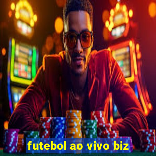 futebol ao vivo biz